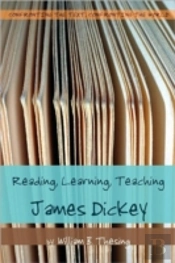 Reading, Learning, Teaching James Dickey