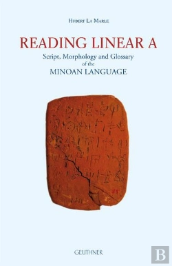 Bertrand.pt - Reading Linear A : Script, Morphology And Glossary Of The Minoan Language