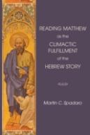 Reading Matthew As The Climactic Fulfillment Of The Hebrew Story