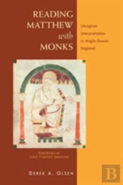 Reading Matthew With Monks: Liturgical Interpretation In Anglo-Saxon England