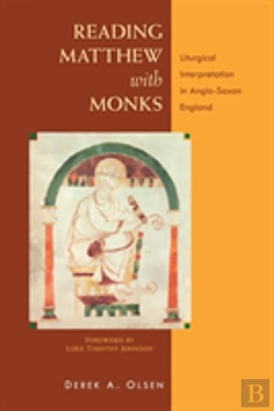 Bertrand.pt - Reading Matthew With Monks: Liturgical Interpretation In Anglo-Saxon England