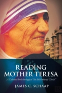 Bertrand.pt - Reading Mother Teresa: A Calvinist Looks Lovingly At 