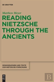 Reading Nietzsche Through The Ancients