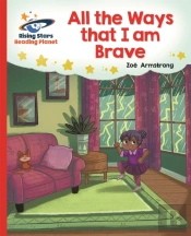 Reading Planet - All The Ways That I Am Brave - Red B: Galaxy