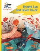 Reading Planet - Bright Sun And Silver River - Yellow Plus: Rocket Phonics