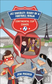 Reading Planet - Jez Smedley: Diary Of A Football Ninja: Continental Cup Chaos - Level 7: Fiction (Saturn)