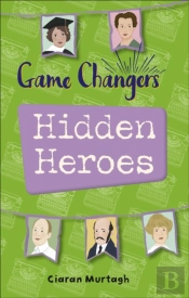Reading Planet Ks2 - Game-Changers: Hidden Heroes - Level 2: Mercury/Brown Band