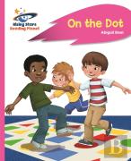Reading Planet - On The Dot - Pink A: Rocket Phonics