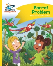 Reading Planet - Parrot Problem - Yellow: Comet Street Kids