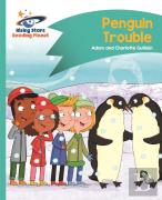 Reading Planet - Penguin Trouble - Turquoise: Comet Street Kids