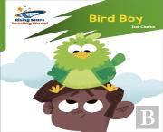 Reading Planet: Rocket Phonics Â€“ Target Practice Â€“ Bird Boy Â€“ Green