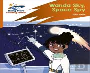 Reading Planet: Rocket Phonics Â€“ Target Practice Â€“ Wanda Sky, Space Spy Â€“ Orange