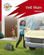 Reading Planet: Rocket Phonics Â€“ Target Practice - Vet Mum - Red A
