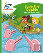 Reading Planet - Save The Dolphin - Green: Comet Street Kids