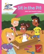 Reading Planet - Sit In The Pit - Pink A: Comet Street Kids