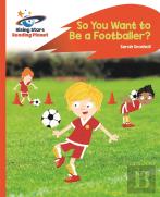 Reading Planet - So You Want To Be A Footballer? - Orange: Rocket Phonics