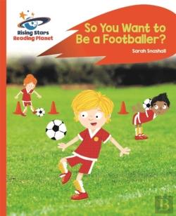 Bertrand.pt - Reading Planet - So You Want To Be A Footballer? - Orange: Rocket Phonics