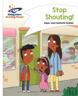 Bertrand.pt - Reading Planet - Stop Shouting! - White: Comet Street Kids