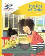 Reading Planet - The Pot Of Oats - Yellow: Rocket Phonics