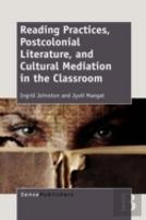 Reading Practices, Postcolonial Literature, And Cultural Mediation In The Classroom