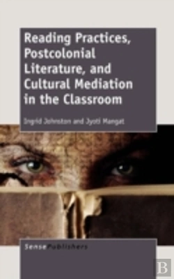 Bertrand.pt - Reading Practices, Postcolonial Literature, And Cultural Mediation In The Classroom