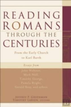 Bertrand.pt - Reading Romans Through The Centuries Â€“ From The Early Church To Karl Barth
