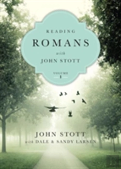Bertrand.pt - Reading Romans With John Stott Â€“ 10 Weeks For Individuals Or Groups