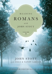 Reading Romans With John Stott Â€“ 8 Weeks For Individuals Or Groups