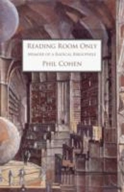 Reading Room Only, Memoir Of A Radical Bibliophile