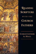 Reading Scripture With The Church Fathers