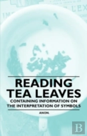 Reading Tea Leaves - Containing Information On The Interpretation Of Symbols