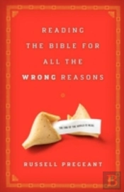 Reading The Bible For All The Wrong Reasons