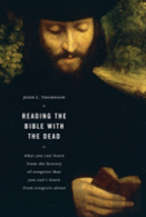 Reading The Bible With The Dead