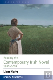 Reading The Contemporary Irish Novel 1987 - 2007