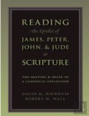 Reading The Epistles Of James, Peter, John And Jude As Scripture