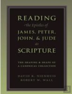 Bertrand.pt - Reading The Epistles Of James, Peter, John And Jude As Scripture