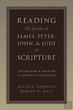 Bertrand.pt - Reading The Epistles Of James, Peter, John & Jude As Scripture