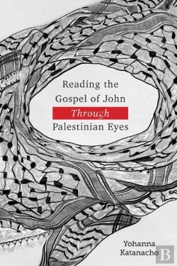 Bertrand.pt - Reading The Gospel Of John Through Palestinian Eyes