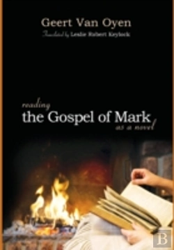 Bertrand.pt - Reading The Gospel Of Mark As A Novel
