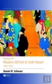 Reading The Modern British And Irish Novel 1890 - 1930