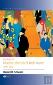 Reading The Modern British And Irish Novel 1890 - 1930