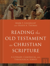 Reading The Old Testament As Christian Scripture (Reading Christian Scripture)