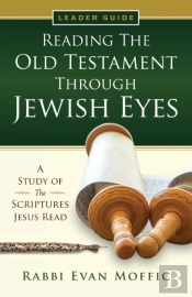 Reading The Old Testament Through Jewish Eyes Leader Guide