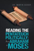 Reading The Pentateuch Politically; From Abraham To Moses