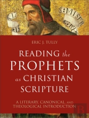 Reading The Prophets As Christian Scripture (Reading Christian Scripture)