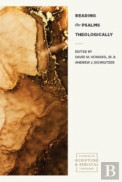 Reading The Psalms Theologically