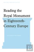 Reading The Royal Monument In Eighteenth-Century Europe