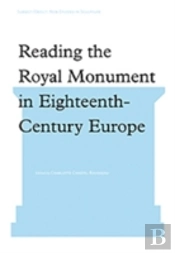 Reading The Royal Monument In Eighteenth-Century Europe