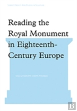 Bertrand.pt - Reading The Royal Monument In Eighteenth-Century Europe
