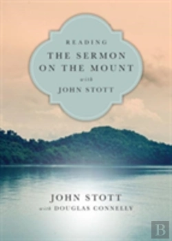 Bertrand.pt - Reading The Sermon On The Mount With John Stott Â€“ 8 Weeks For Individuals Or Groups